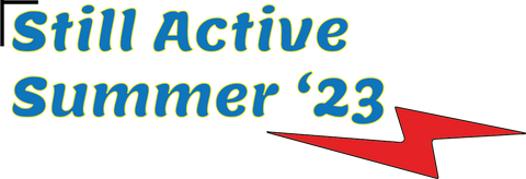 Still Active Summer '23